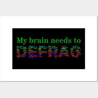 My brain needs to defrag (Green text) Posters and Art